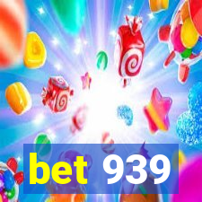 bet 939